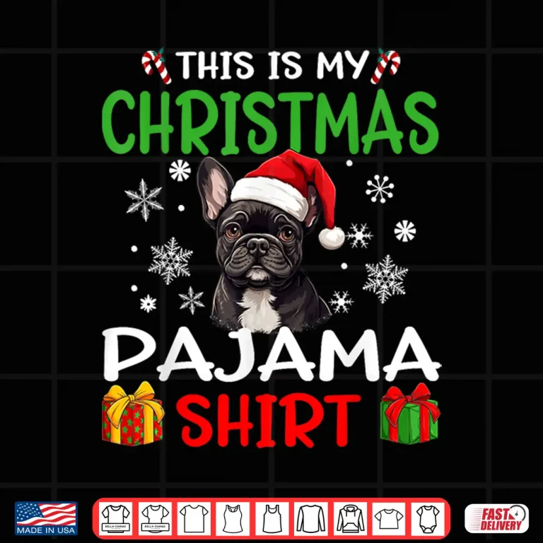 Design French Bulldog Frenchie Dog Christmas Pajama Merry X Mas Shirt