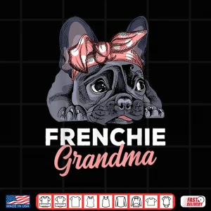 Design French Bulldog Grandma Frenchie Dog Funny Womens Shirt