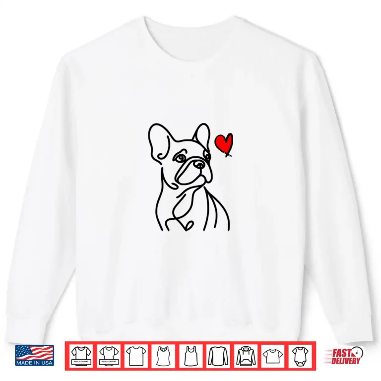 French Bulldog Love Red Heart Frenchie Dog Mom Funny Gift Shirt 2 Sweatshirt French Bulldog Love Red Heart Frenchie Dog Mom Funny Gift Shirt