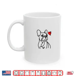 Mug French Bulldog Love Red Heart Frenchie Dog Mom Funny Gift Shirt