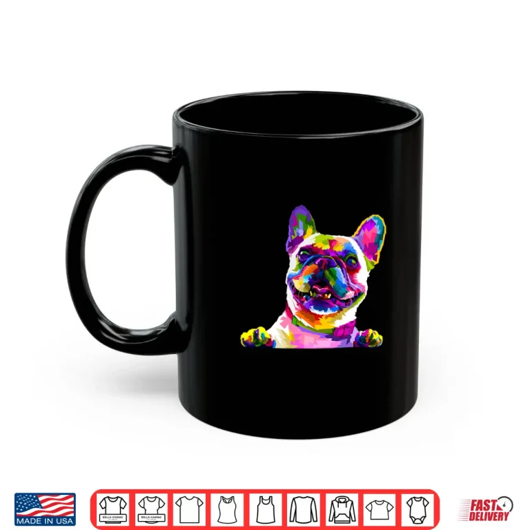Mug Frenchie French Bulldog Pop Art Portrait Bouledogue Shirt