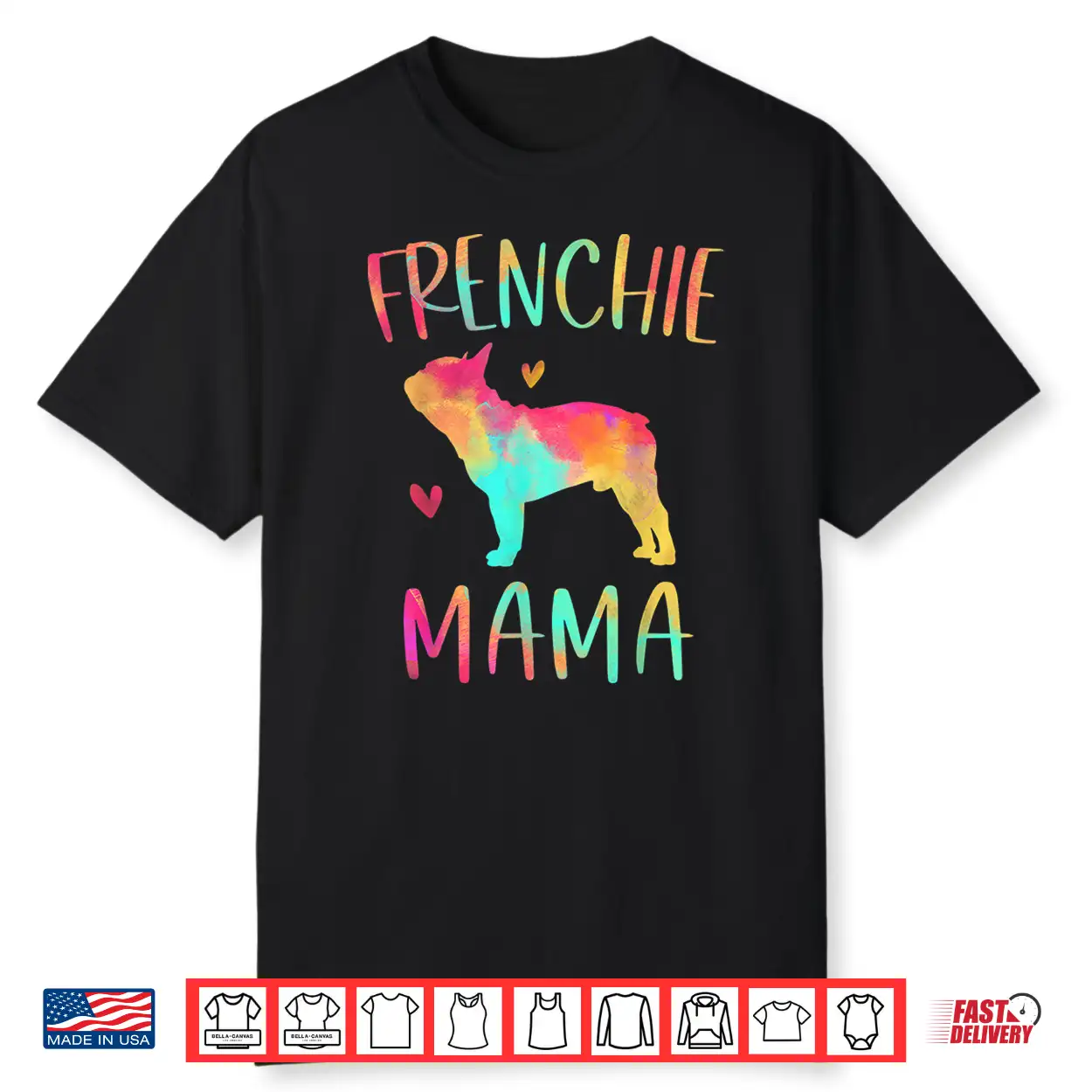 Frenchie Mama Colorful French Bulldog Gifts Dog Mom Shirt Frenchie Mama Colorful French Bulldog Gifts Dog Mom Shirt