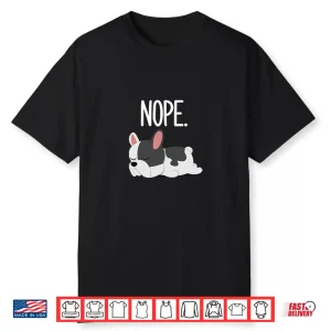 Nope Lazy French Bulldog Gifts Dog Lover Owner Frenchie Shirt