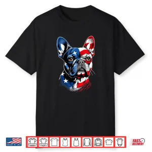 Cute French Bulldog Funny Dog Usa American Flag 4Th Of July Shirt