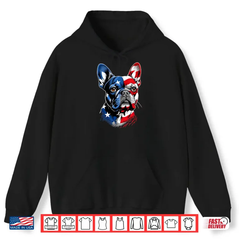 Cute French Bulldog Funny Dog Usa American Flag 4Th Of July Shirt 1 Hoodie Cute French Bulldog Funny Dog Usa American Flag 4Th Of July Shirt