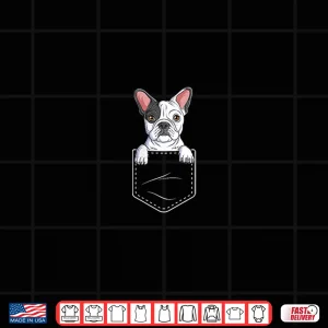 Design Cute French Bulldog In Pocket Funny Frenchie Dog Puppy Lover Shirt