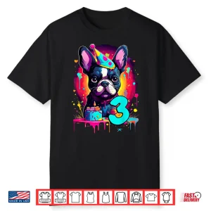 French Bulldog Dog 3Rd Birthday Themed Party 3 Years Old Men Women Kids Shirt