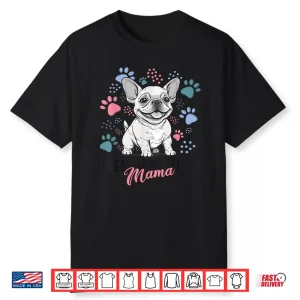 French Bulldog Mama Frenchie Dog Mom Shirt