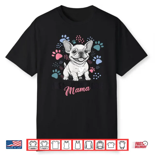 French Bulldog Mama Frenchie Dog Mom Shirt