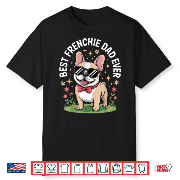 Funny French Bulldog Art For Men Dad Father Frenchie Bulldog Shirt
