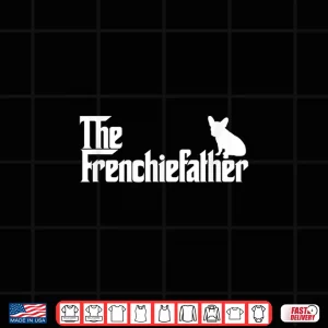 Design Mens Funny French Bulldog Owner The Frenchie Father Dad Gift Shirt