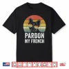 Retro Pardon My French Shirt Dog Lover Gift Frenchie Bulldog Shirt