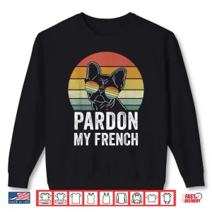 Sweatshirt Retro Pardon My French Shirt Dog Lover Gift Frenchie Bulldog Shirt