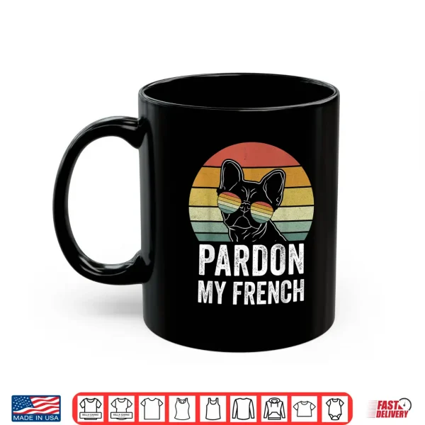 Mug Retro Pardon My French Shirt Dog Lover Gift Frenchie Bulldog Shirt