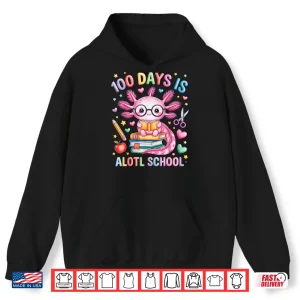 Hoodie 100 Days Is Alotl School Axolotl Lovers 100Th Day Of School Shirt