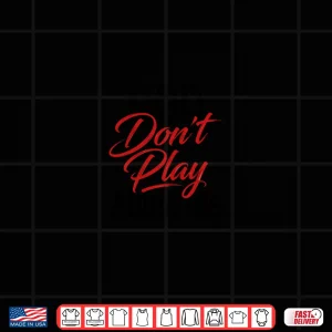Design God DonT Play About Me Shirt
