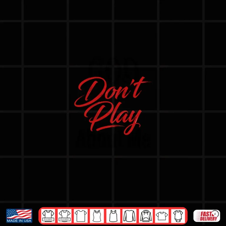 Design God DonT Play About Me Shirt