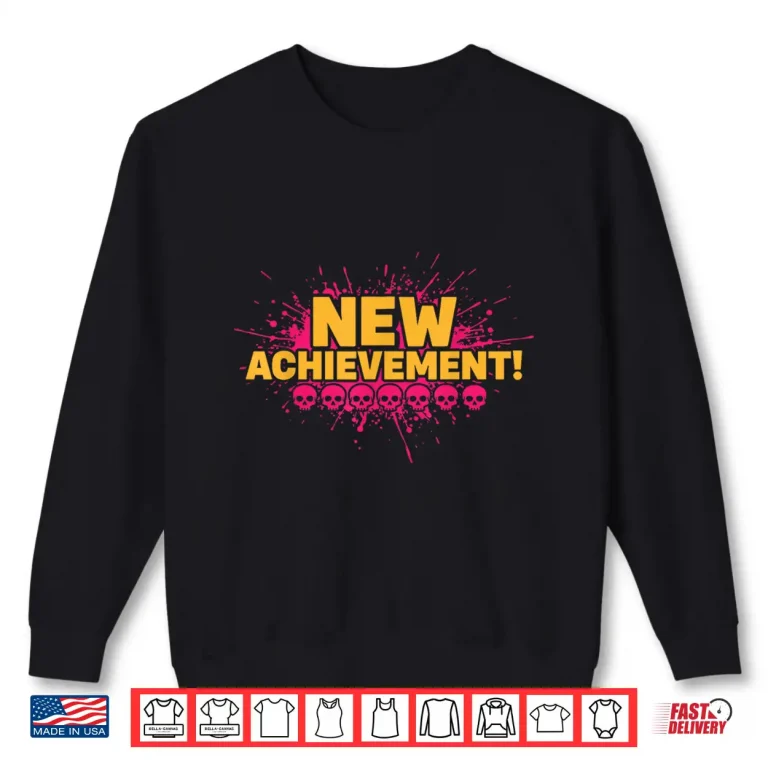 Sweatshirt New Achievement Funny Gaming Lover Video Gamer Shirt