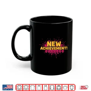 Mug New Achievement Funny Gaming Lover Video Gamer Shirt