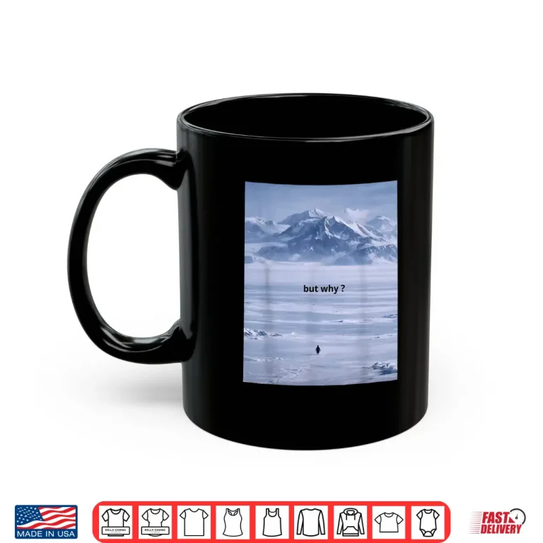 Mug Penguin But Why Meme Head Towards The Mountains Motivational Shirt