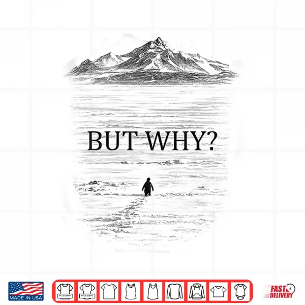 Design Penguin But Why Mountains For Men Women Shirt