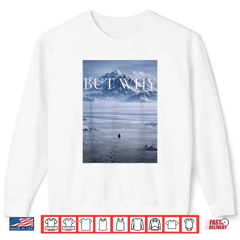 Sweatshirt Penguin But Why Mountains Penguin Shirt