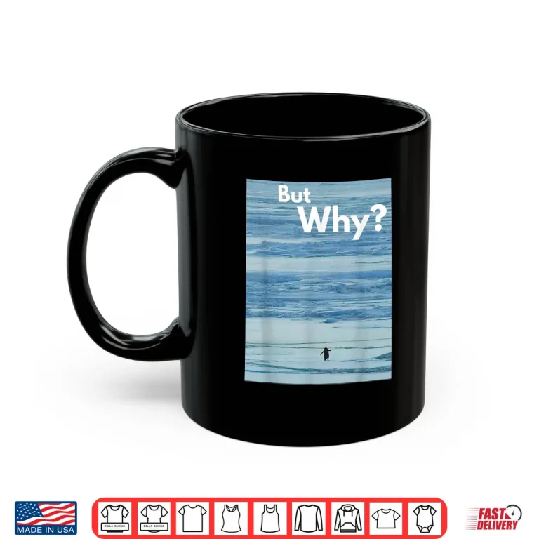 Mug Penguin We Saw Him Heading Straight Penguin But Why Shirt