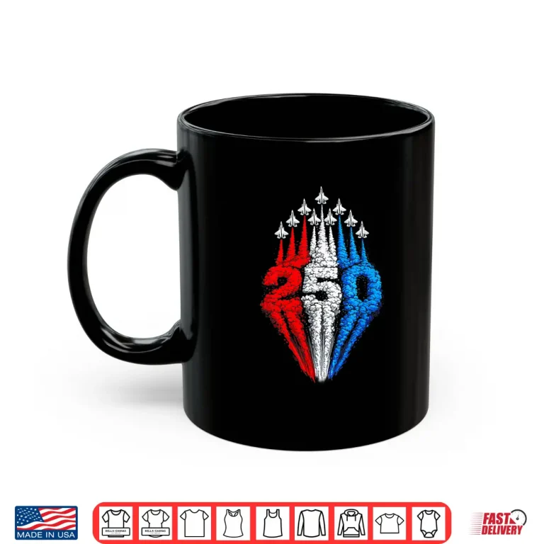 Mug 250 Years American 1776 2026 250Th Usa Patriotic 4Th Of July Shirt