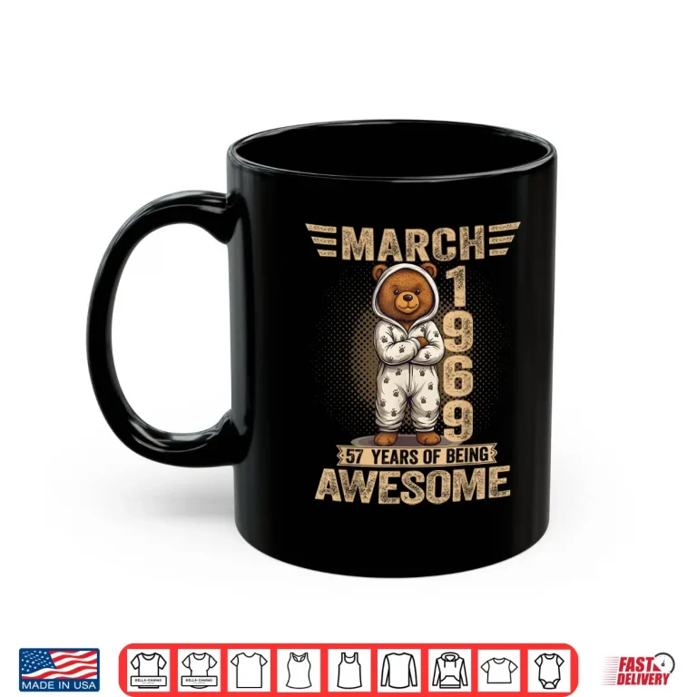 Mug 57 Year Old March 1969 Teddy Bear 57Th Birthday Women Shirt