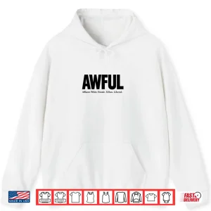 Hoodie Awful Affluent White Female Urban Liberal The Awfuls Long Sleeve Shirt