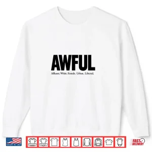 Sweatshirt Awful Affluent White Female Urban Liberal The Awfuls Long Sleeve Shirt