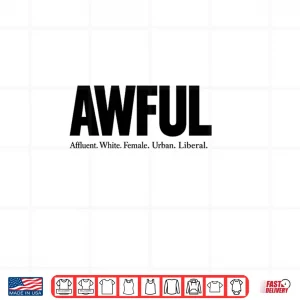 Design Awful Affluent White Female Urban Liberal The Awfuls Long Sleeve Shirt