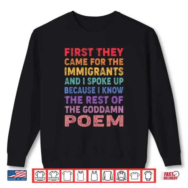 First They Came For The Immigrants Graphic Funny Saying Shirt 2 Sweatshirt First They Came For The Immigrants Graphic Funny Saying Shirt
