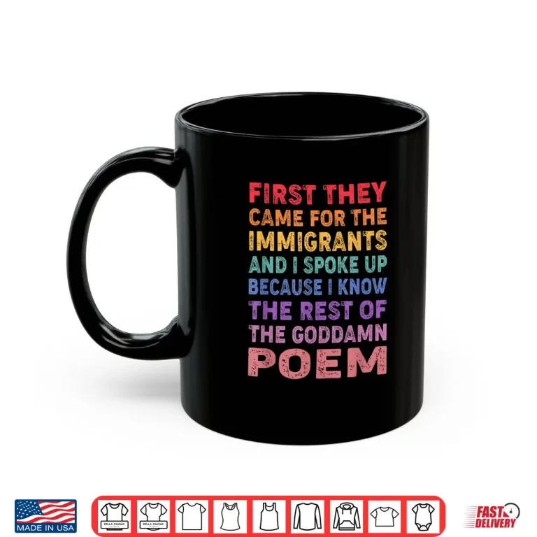 Mug First They Came For The Immigrants Graphic Funny Saying Shirt