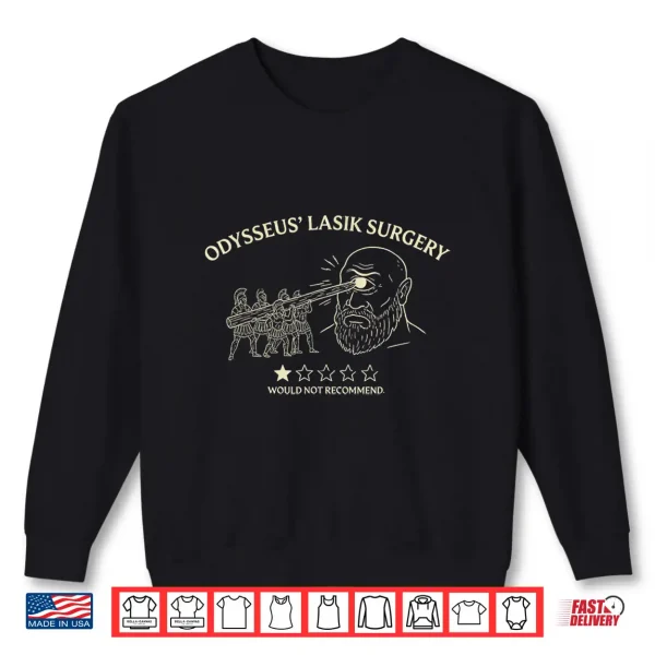 Sweatshirt Funny Odysseus Lasik Surgery Greek Mythology Cyclops Meme Shirt