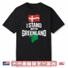 I Stand With Greenland Support Denmark Is Not For Sale Shirt