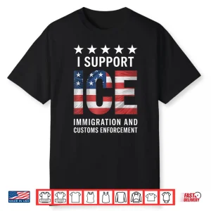 I Support Ice Stand With Ice Us America Flag Patriotic Shirt