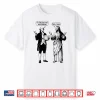 It’S Like They Aren’T Even Funny Historical Religious Meme Shirt
