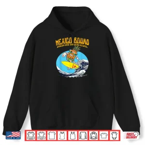 Mexico Bound Cancun Cabo Boat Cruise Spring Break Vacation Shirt 1 Hoodie Mexico Bound Cancun Cabo Boat Cruise Spring Break Vacation Shirt