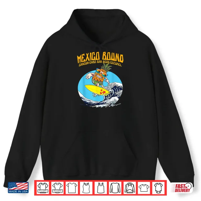 Hoodie Mexico Bound Cancun Cabo Boat Cruise Spring Break Vacation Shirt