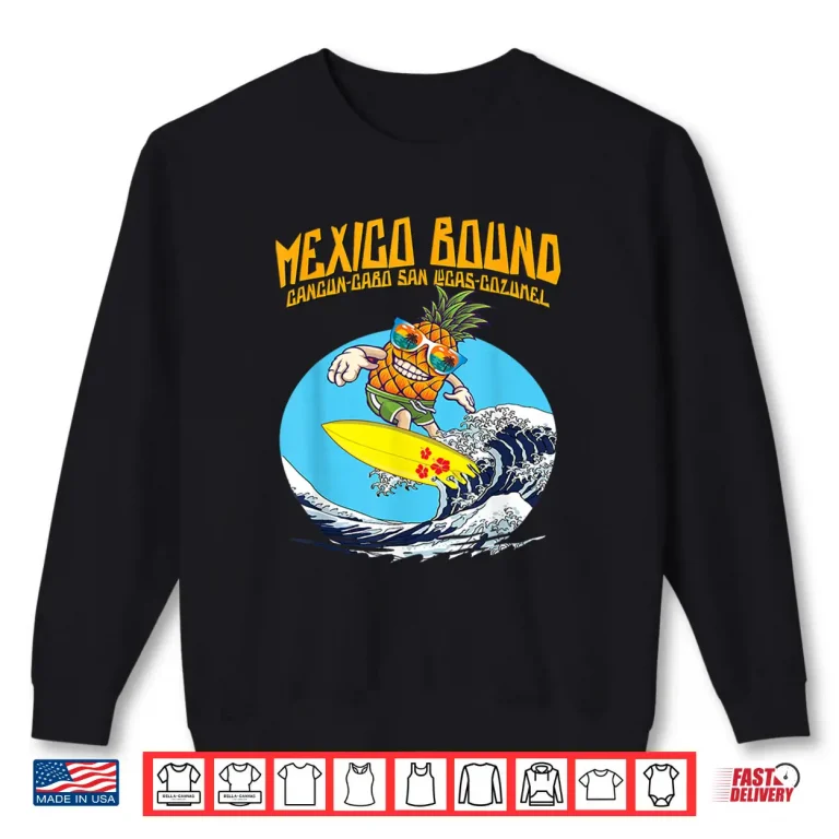 Sweatshirt Mexico Bound Cancun Cabo Boat Cruise Spring Break Vacation Shirt