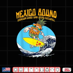 Mexico Bound Cancun Cabo Boat Cruise Spring Break Vacation Shirt 4 Design Mexico Bound Cancun Cabo Boat Cruise Spring Break Vacation Shirt