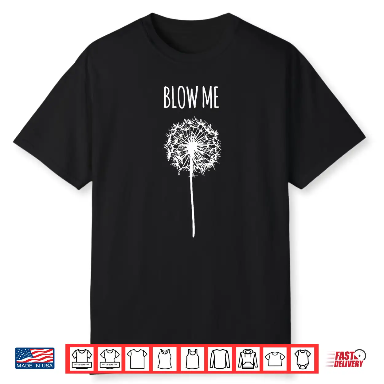 Retro Vintage Saying Quotes Funny Flower Dandelion Blow Me Shirt Retro Vintage Saying Quotes Funny Flower Dandelion Blow Me Shirt