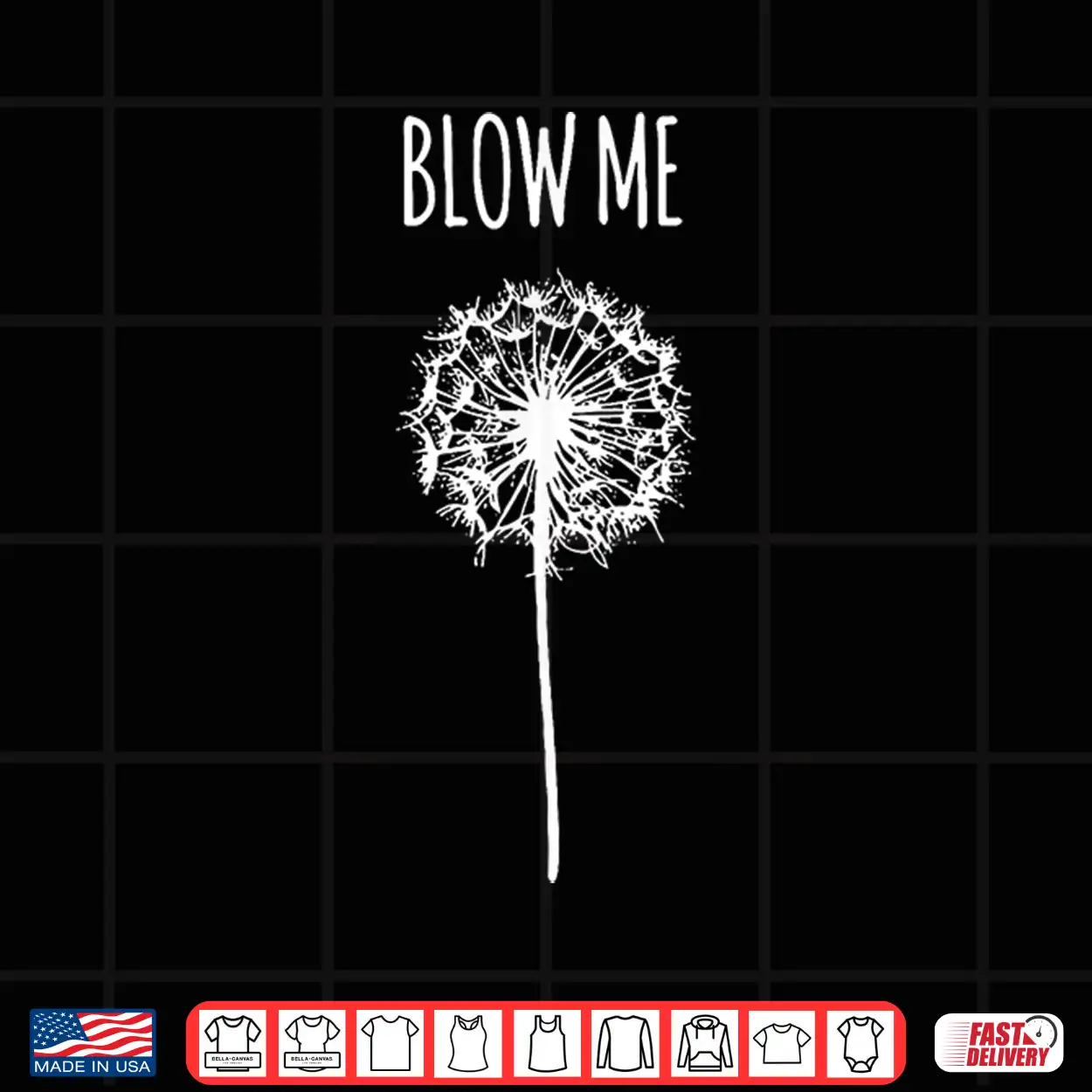 Retro Vintage Saying Quotes Funny Flower Dandelion Blow Me Shirt Retro Vintage Saying Quotes Funny Flower Dandelion Blow Me Shirt