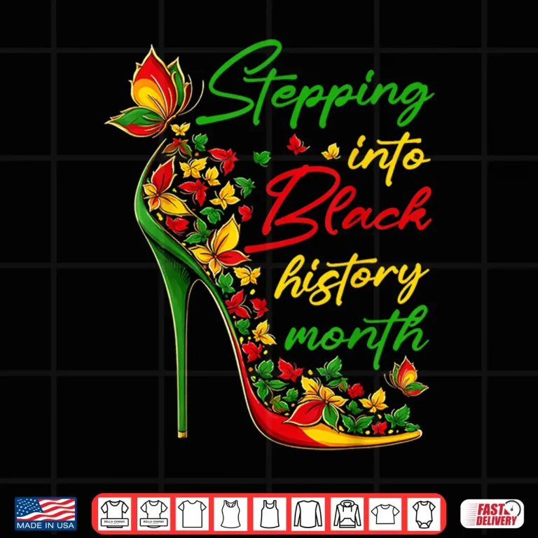 Design Stepping Into Black History Month High Heels Womens Girls Shirt