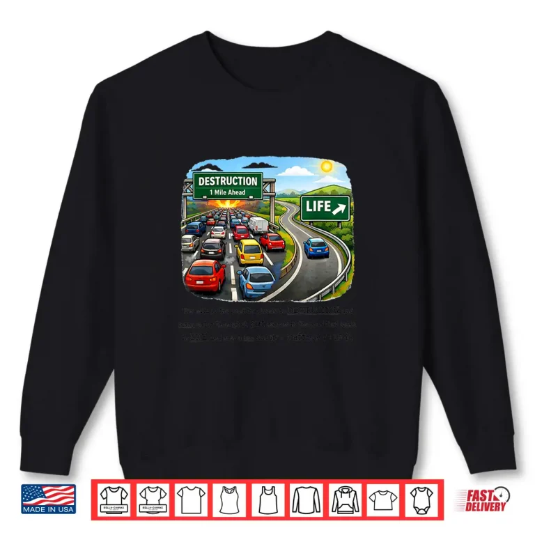Sweatshirt Wide Road Narrow Road Pick One. Shirt