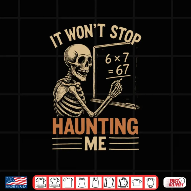 Design Haunted by 67 Skeleton Math Teacher Student Halloween Humor Shirt