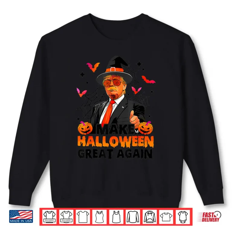 Sweatshirt Make Halloween Great Again Funny Trump Spooky Trick Or Treat Shirt