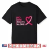 No One Fights Breast Cancer Alone Breast Cancer Awareness Shirt