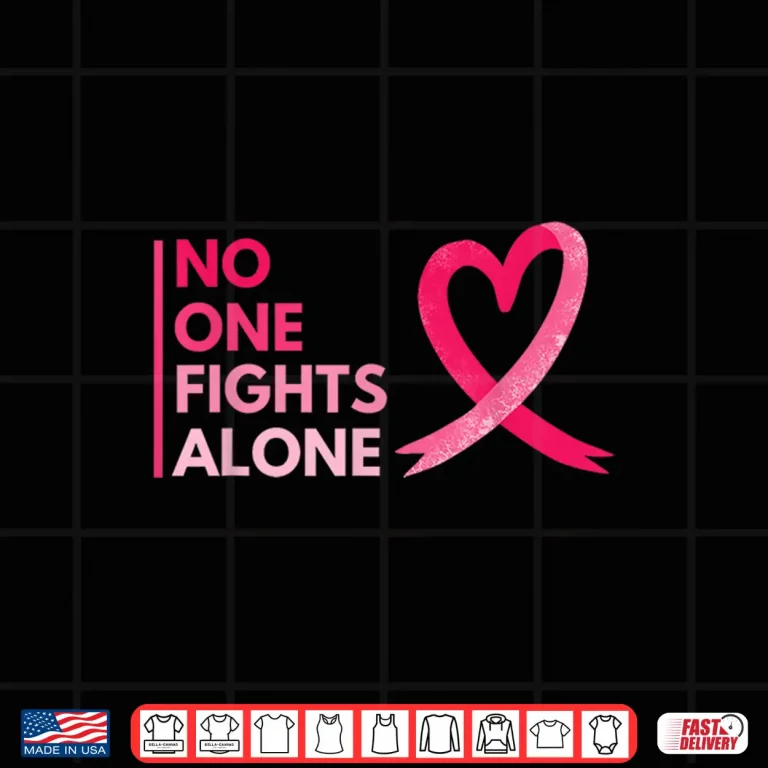 Design No One Fights Breast Cancer Alone Breast Cancer Awareness Shirt